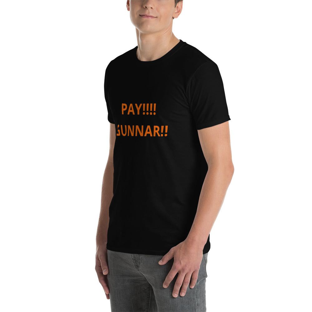 Pay Gunnar! Short-Sleeve Unisex T-Shirt